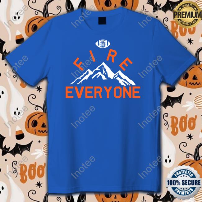 Fire Everyone Shirt