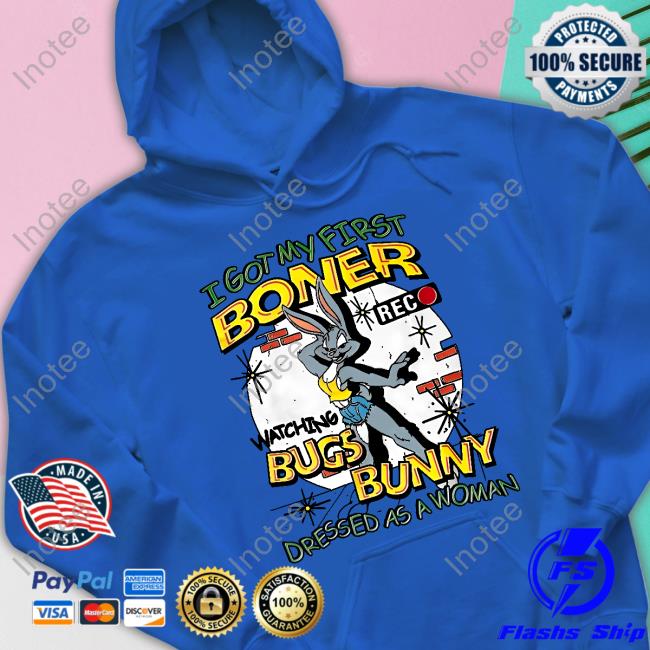 I Got My First Boner Watching Bugs Bunny Dressed As A Woman Long Sleeve T Shirt