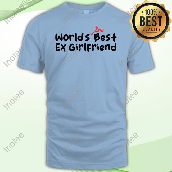 Failhousebrand Merch World's 2Nd Best Ex Girlfriend Tee Shirt