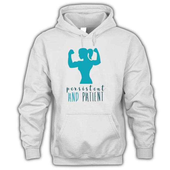 Persistent And Patient 2023 shirt, hoodie, tank top, sweater and long sleeve t-shirt