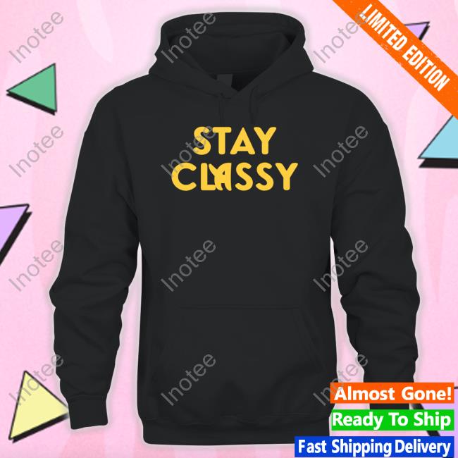 Stay Classy Long Sleeve Tee Stay Classy Tee Shirt