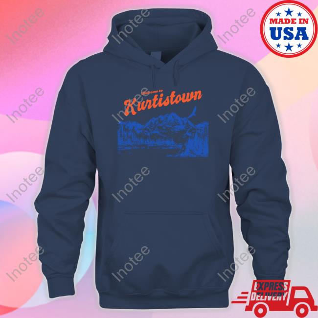 Welcome To Kurtistown Hooded Sweatshirt Kurtis Conner Store Welcome To Kurtistown T Shirt