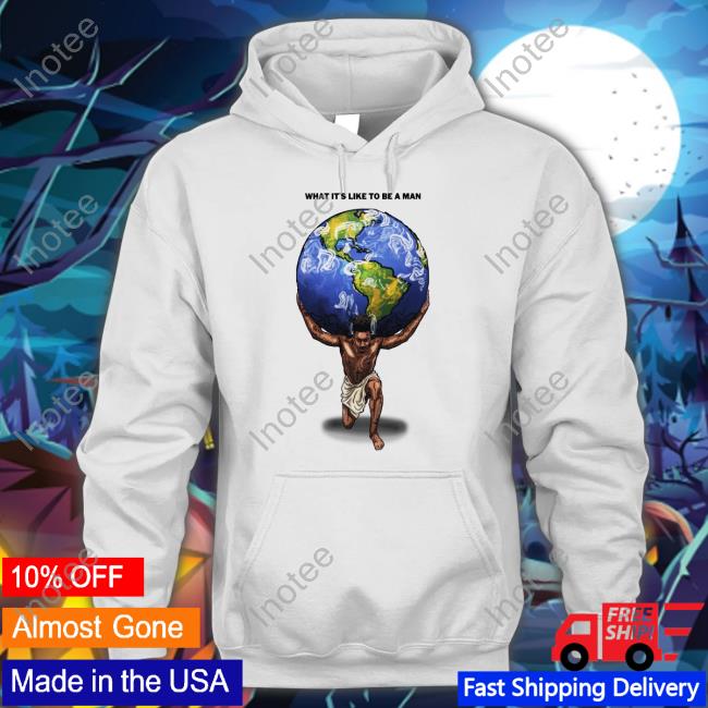 Dax What It’S Like To Be A Man Shirt