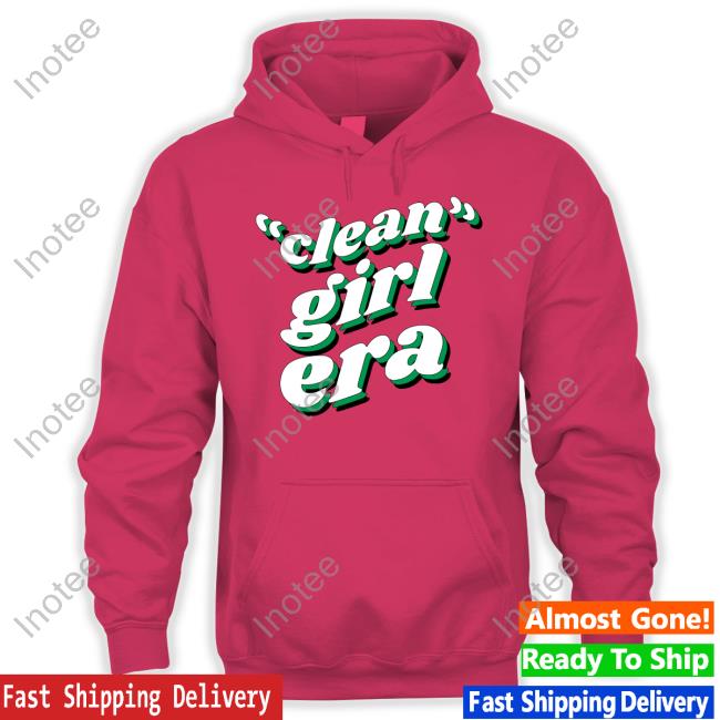 Clean Girl Era Sweatshirt Dixiedamelio Store Clean Girl Era Shirt