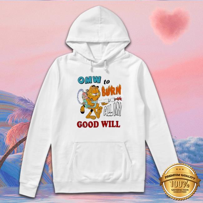 Official Jmcgg Omw To Burn All My Good Will Hoodie