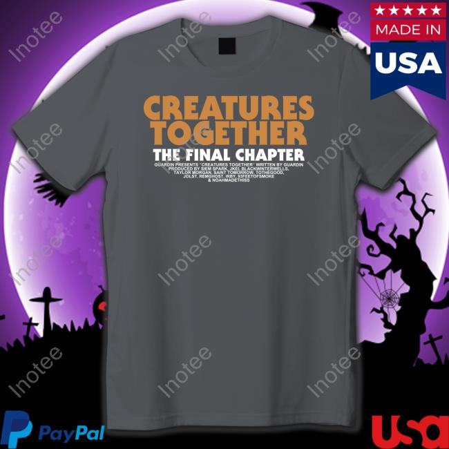 Creatures Together The Final Chapter Sweatshirt Creatures Together The Final Chapter Sweatshirt