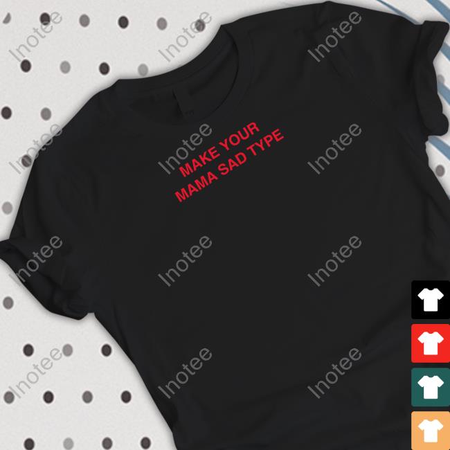 Billie Eilish Make Your Mama Sad Type Hoodie
