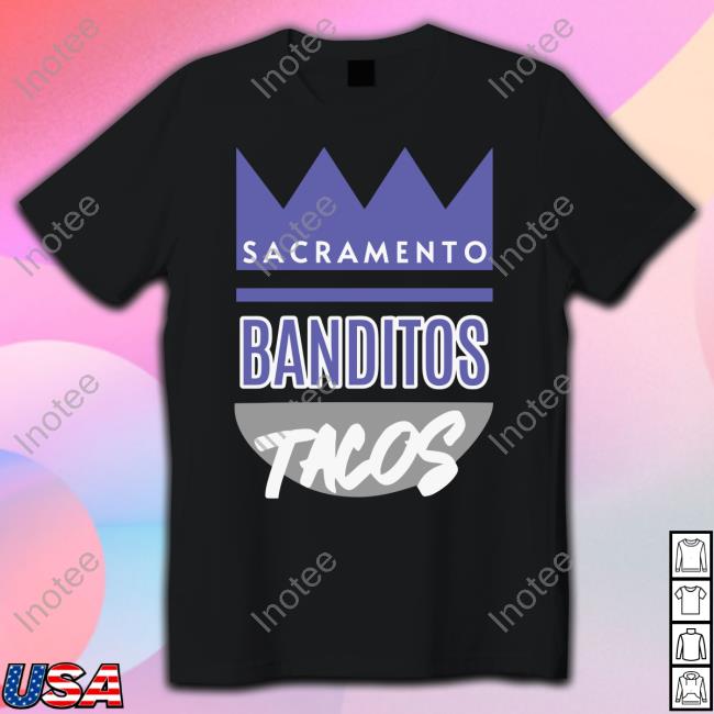 Bandito’S Tacos Sacramento Banditos Tacos New Shirt