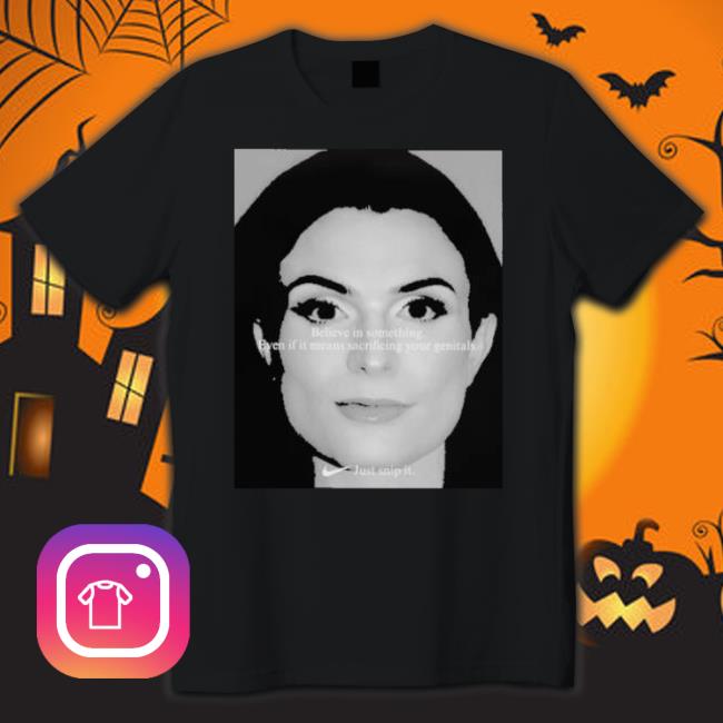 Dylan Mulvaney Believe In Something Even If It Means Sacrificing Your Genitals Just Snip It shirt
