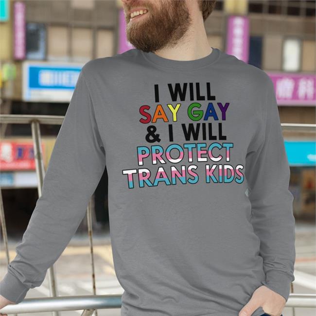 Rob Grable Wearing I Will Say Gay And I Will Protect Trans Kids Shirt
