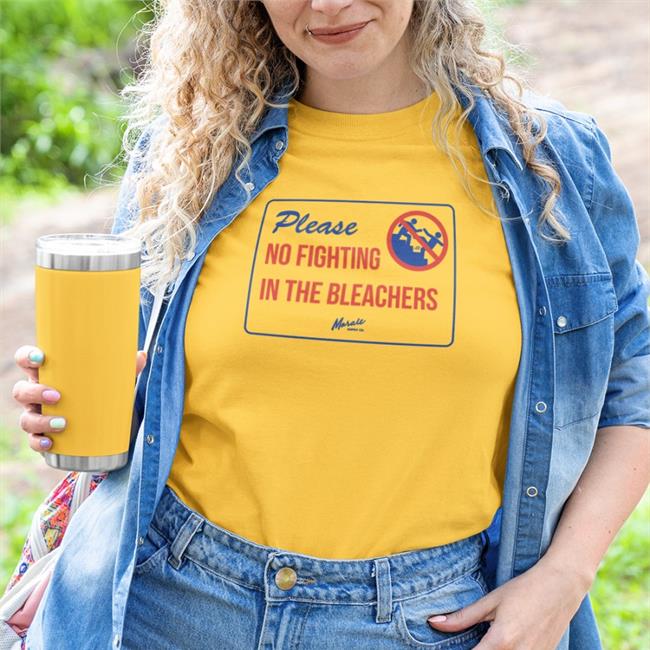 No Fighting In The Bleachers Shirts