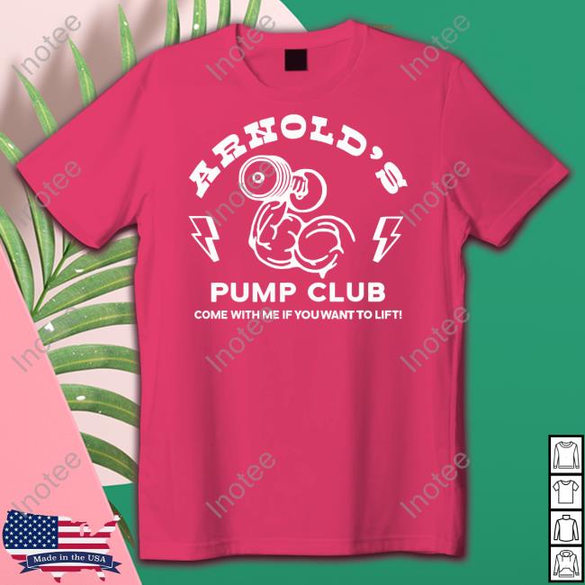 Arnold Schwarzenegger's Store Arnold's Pump Club T-Shirt