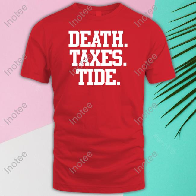 Barstool Sports Store Death Taxes Tide Tee Shirt Death Taxes Al Tee Shirt Rico Bo$Co