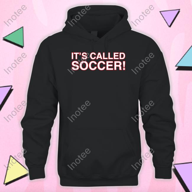 Obvious Shirts It's Called Soccer Shirt Usmnt