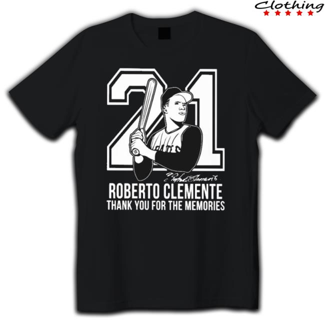 21 Roberto Clemente Thank You For The Memories shirt