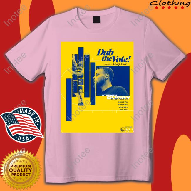 Dub The Vote Stephen Curry Shirt Golden State Warriors Stephen Curry Dub The Vote Shirts