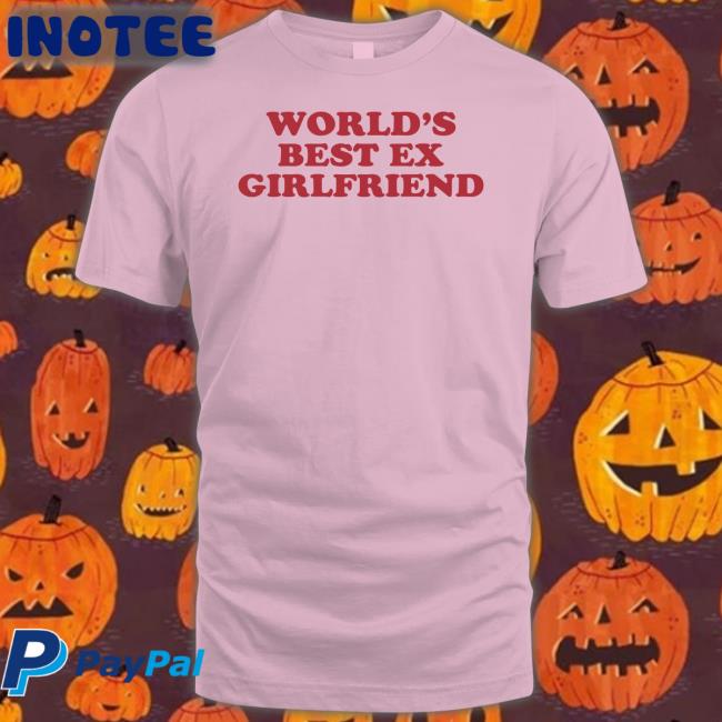 Moximimi World's Best Ex Girlfriend Tee Shirt