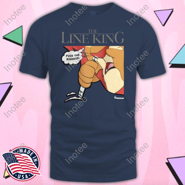 Shirts With Threatening Auras The Line King Fuck The Kingdom Tee Shirt Shirts With Threatening Auras The Line King Fuck The Kingdom Sweatshirt