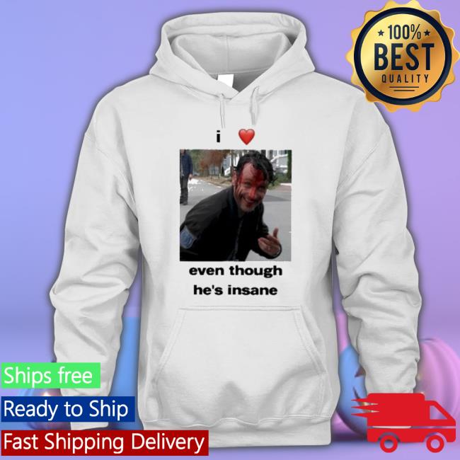 I Heart Rick Grimes Even Though He’S Insane Shirt