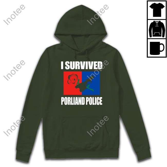 I Survived Porliand Police Hoodie