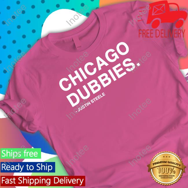 obvious shirts chicago dubbies justin steele hoodie chicago dubbies justin steele shirt obvious shirts store
