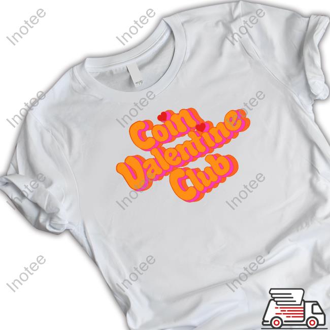 Coin Valentine Club Tee Shirts Coin Merch