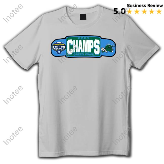 Champions 2023 Green Wave Cotton Bowl Tulane Green Wave Shirt