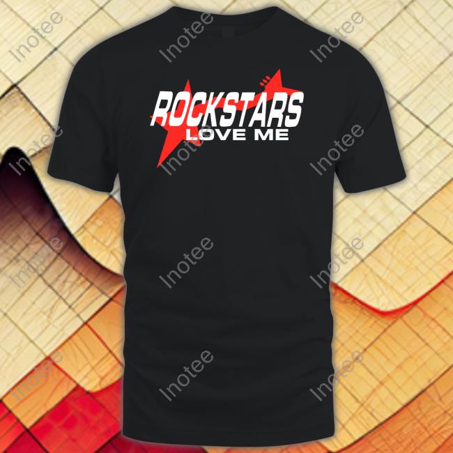 Hoesforclothes Rockstars Love Me T Shirt Hoesforclothes Store Rockstars Love Me Shirts