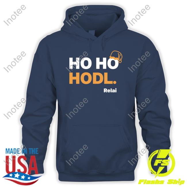 Ho Ho Hodl Relai T Shirts