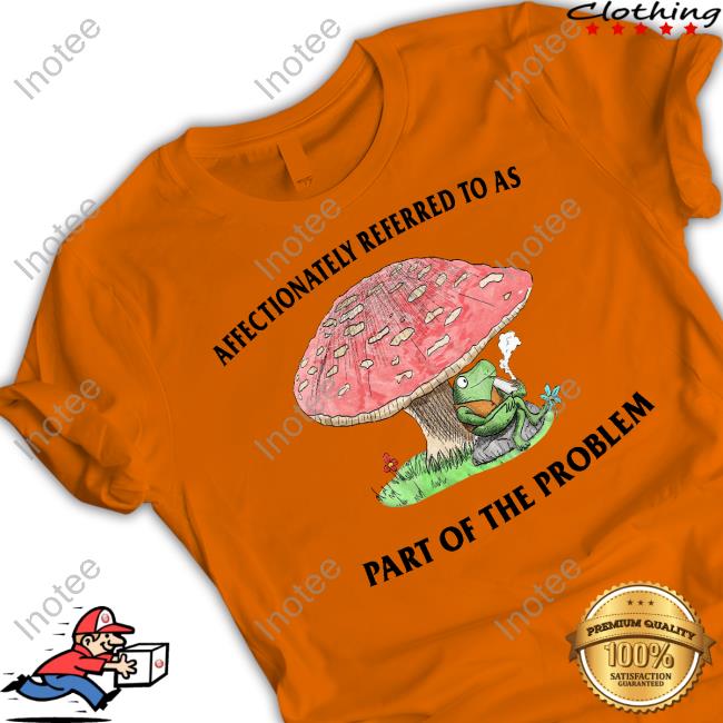 Jmcgg Affectionately Referred To As Part Of The Problem Long Sleeve