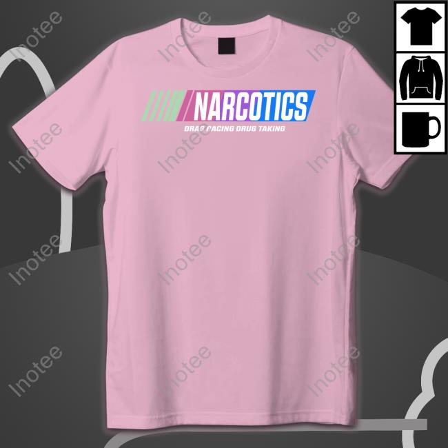 Shirtsthtgohard Narcotics Drag Racing Drug Taking T Shirt