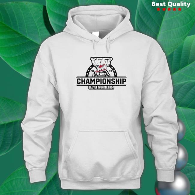 Whl 2023 Championship Seattle Thunderbirds Sweatshirt Whl 2023 Championship Seattle Thunderbirds shirt, hoodie, tank top, sweater and long sleeve t-shirt