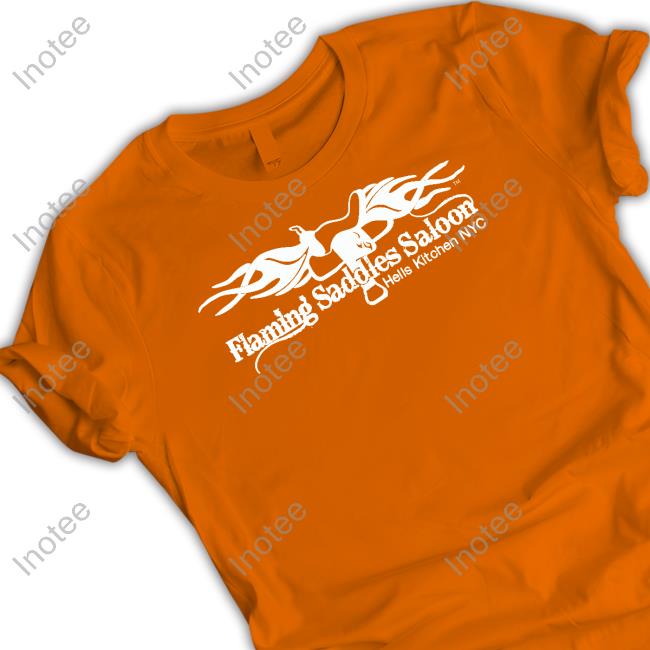 Flaming Saddles Saloon Hells Kitchen Nyc Shirt