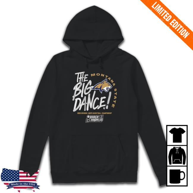 Montana State The Big Dance 2023 Division I Men’S Basketball Championship Shirt Montana State The Big Dance 2023 Division I Men’S Basketball Championship Shirt