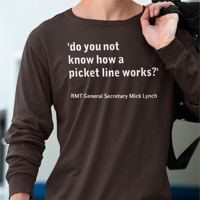 Do You Not Know How A Picket Line Works Sweatshirt