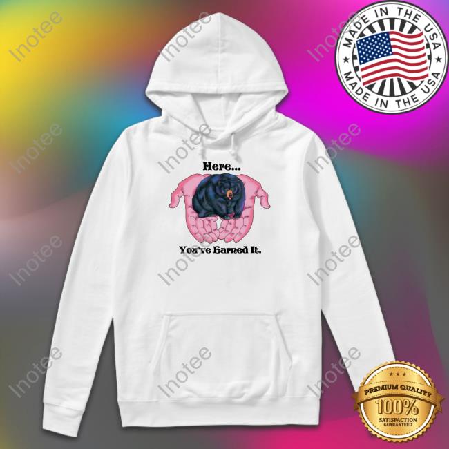 Little Tunny Here You're Earned It Bear Long Sleeve Shirt Itslittletunny