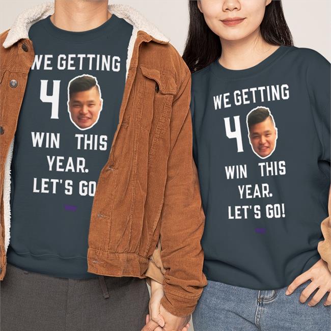 We Getting 40 Wins This Year Let's Go Shirt