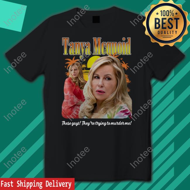 Tanya Mcquoid These Gays They're Trying To Murder Me Sweatshirt