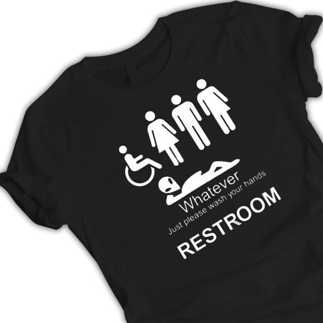 Official Whatever Just Please Wash Your Hands Restroom Shirt
