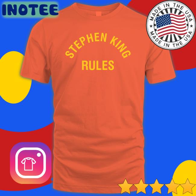 Stephen King Rules Shirt