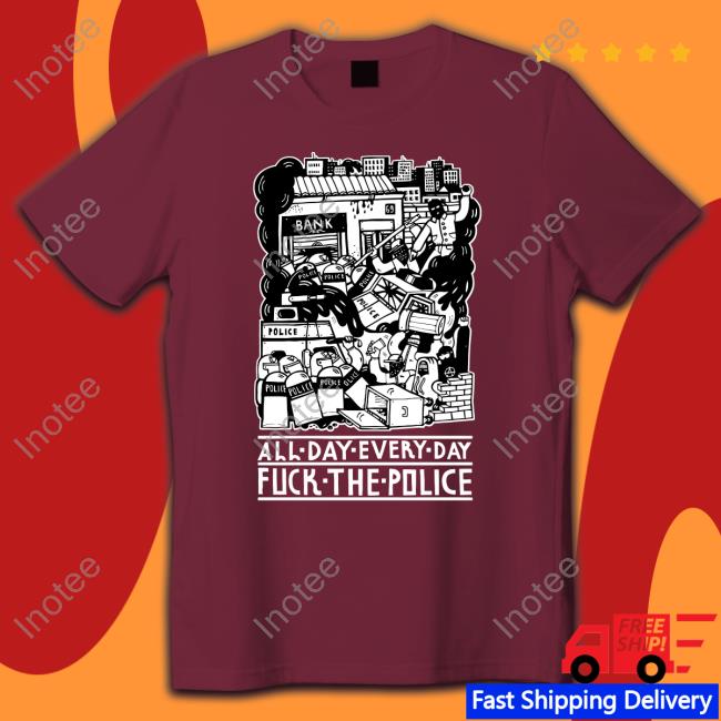 All Day Every Day Fuck The Police Sweatshirt