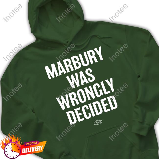 Ian Millhiser Marbury Was Wrongly Decided Shirt