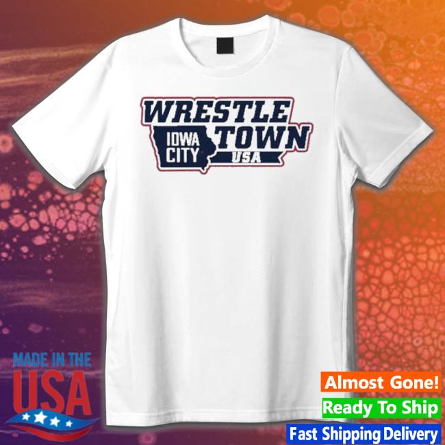 Iowa City Wrestle Town Usa Shirt