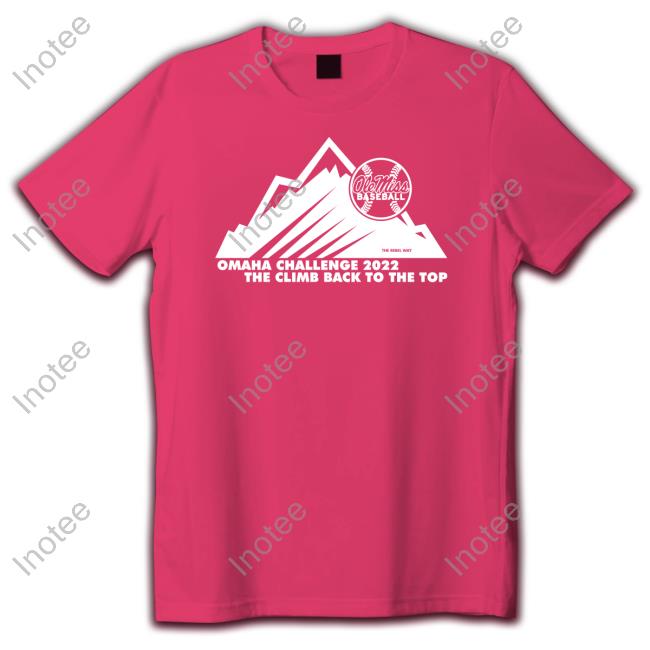 Omaha Challenge 2022 The Climb Back To The Top T Shirts