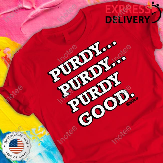 Breaking T Merch Purdy Purdy Purdy Good T Shirt