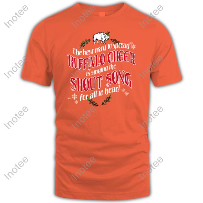 Billsmafia The Best Way To Spread Buffalo Cheer Is Singing The Shout Song For All To Hear Hoodie