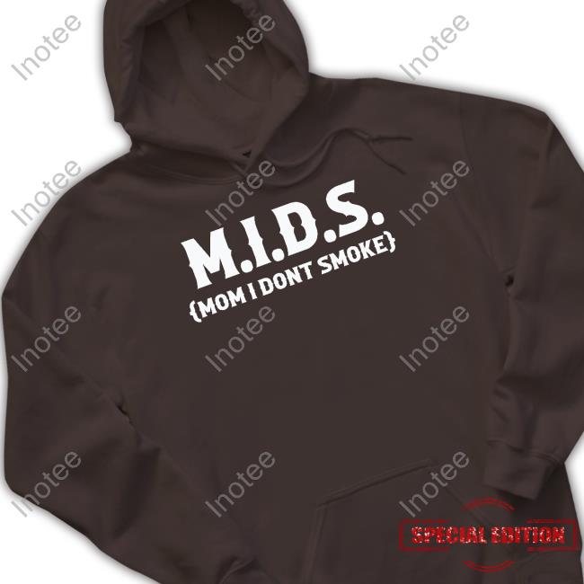 The Good Shirts Merch Mids Mom I Dont Smoke Shirt Goodshirts Mids Mom I Dont Smoke Shirt