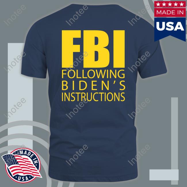 Fbi Following Biden's Instructions Hoodie Sweatshirt