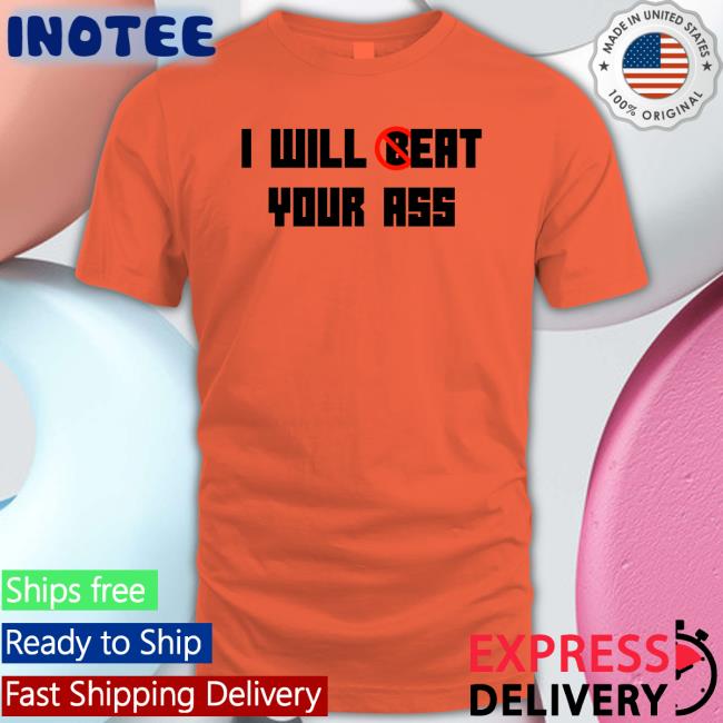 O_Reowoof I Will Eat Your Ass Tank Top I Will Eat Your Ass Sweatshirt