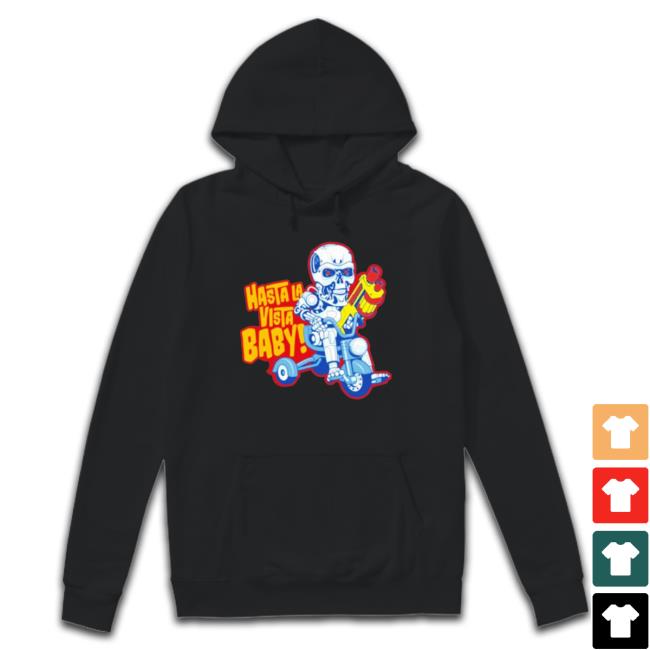 Official Hasta La Vista Baby Unisex Sweatshirt Official Hasta La Vista Baby Unisex Funny